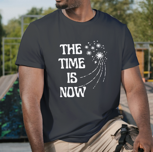 The Time Is Now Unisex T-shirt